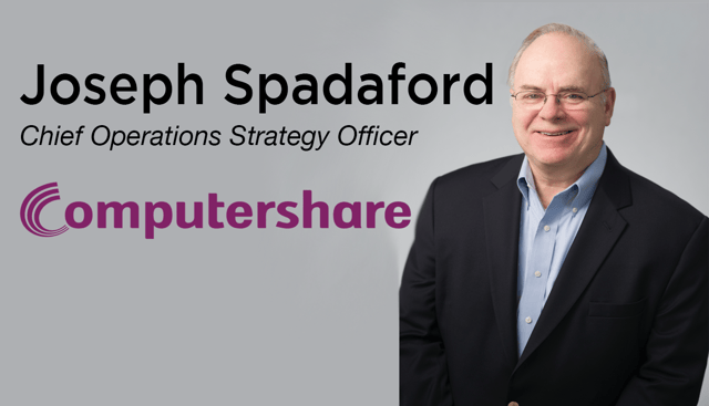 Joseph Spadaford, Chief Operations Strategy Officer, Computershare