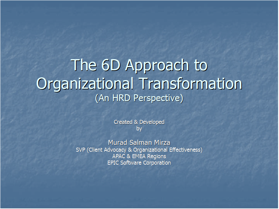 The 6D Approach to Organizational Transformation (A Human Resources Development Perspective)