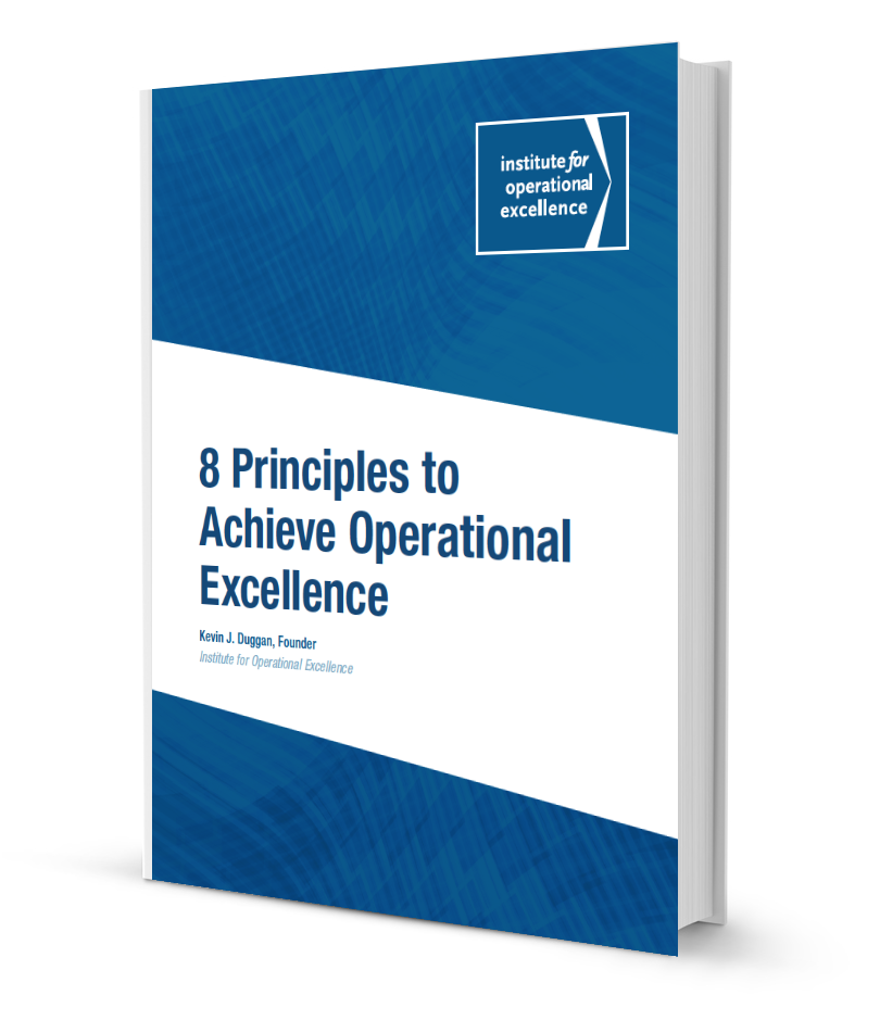 8 Principles to Achieve Operational Excellence Kevin J Duggan on Business Transformation & Operational Excellence Insights