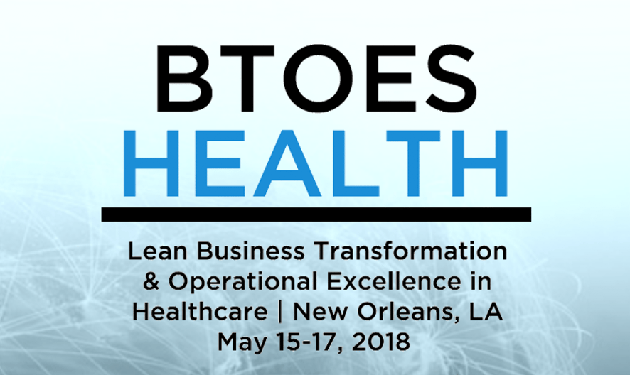 The Lean Business Transformation & Operational Excellence in Healthcare Summit, 2018