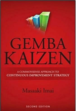Gemba Kaizen: A Commonsense Approach to a Continuous Improvement Strategy, Second Edition - Kaizen recommended reading