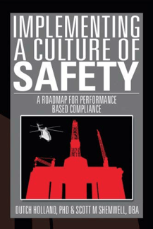 Implementing a Culture of Safety: A Roadmap for Performance Based Compliance.